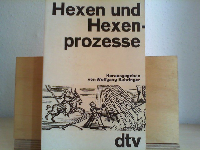 Hexen und Hexenprozesse in Deutschland. hrsg. von Wolfgang Behringer / dtv ; 2957 : dtv-Dokumente - Behringer, Wolfgang (Herausgeber)