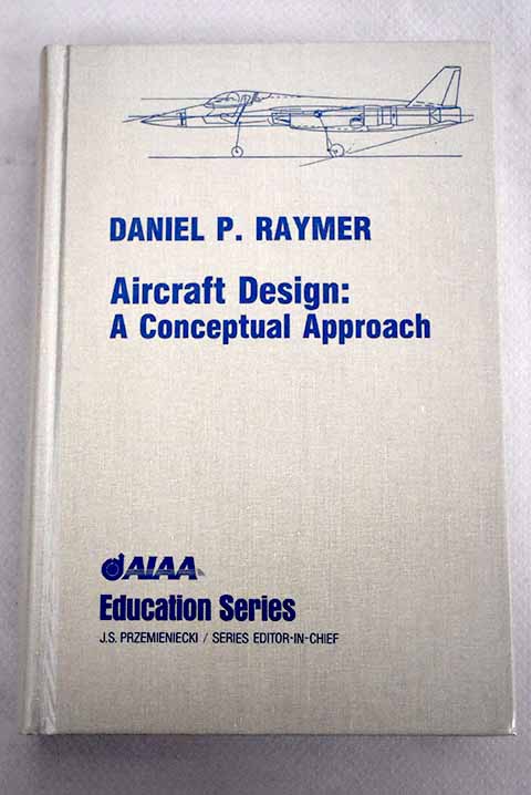 Aircraft design - Raymer, Daniel P; American Institute of Aeronautics and Astronautics