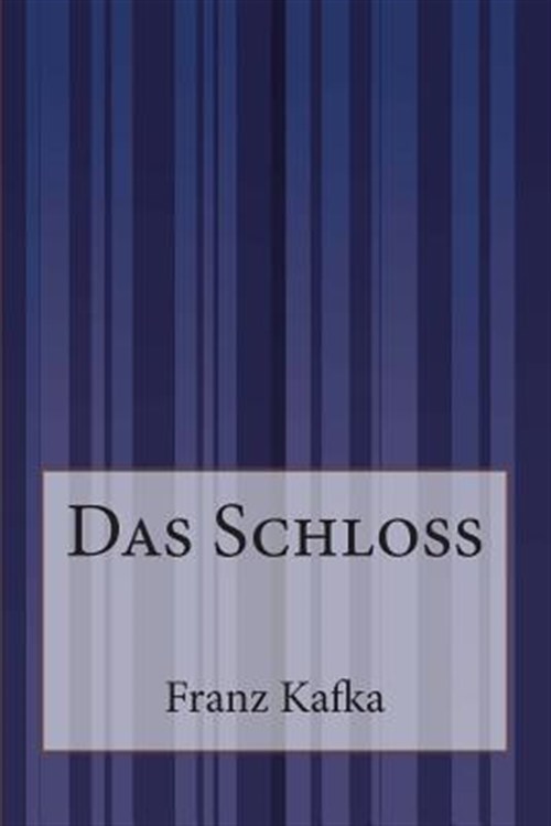 Das Schloß -Language: german - Kafka, Franz