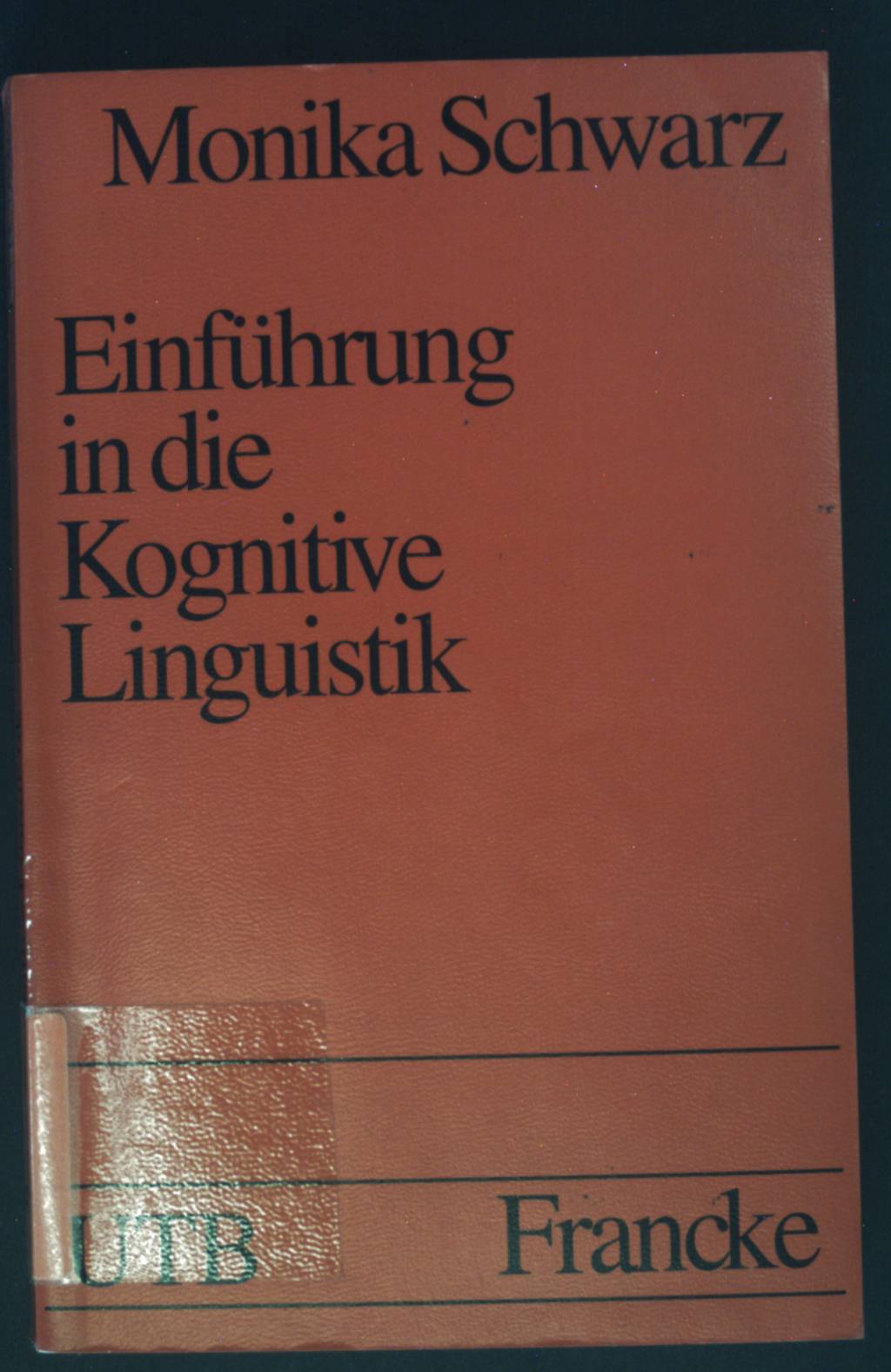 Einführung in die kognitive Linguistik. (Nr. 1636) UTB - Schwarz-Friesel, Monika