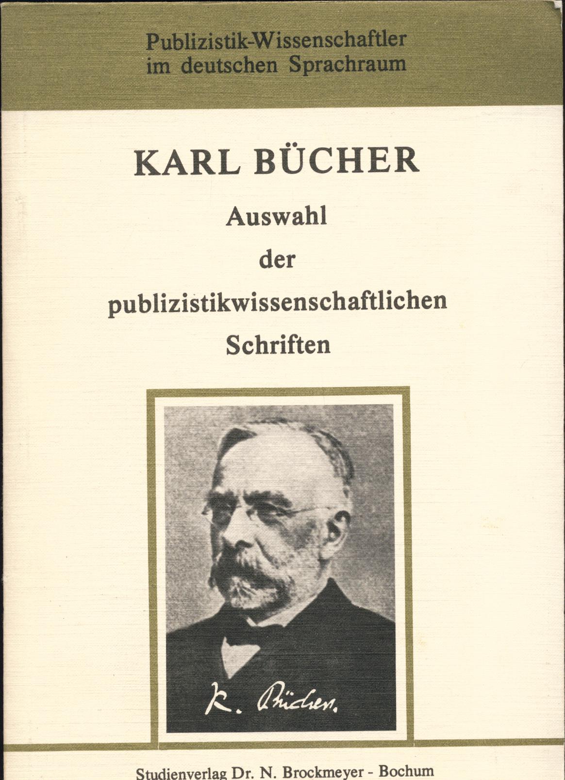 Karl Bücher - Auswahl der publizistikwissenschaftlichen Schriften - Bücher, Karl, Heinz-Dietrich Fischer und Horst Minte