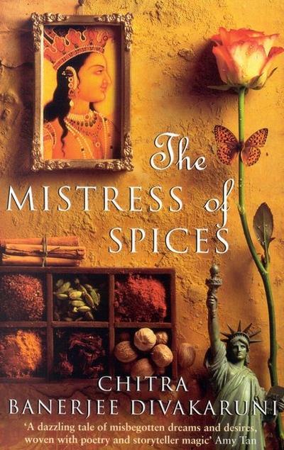 The Mistress of Spices - Chitra Banerjee Divakaruni