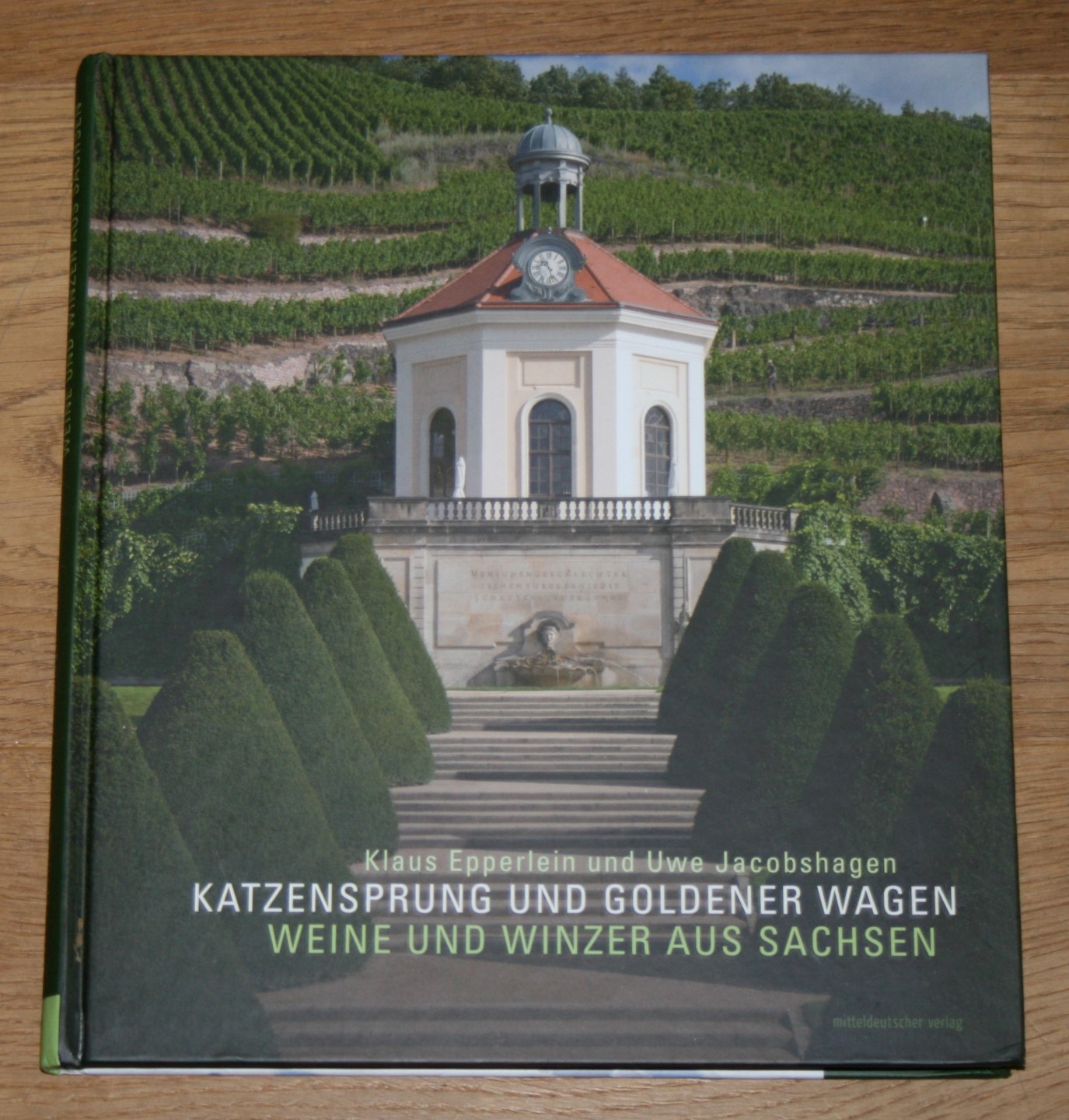 Katzensprung und Goldener Wagen. Weine und Winzer aus Sachsen. - Epperlein, Klaus und Uwe Jacobshagen