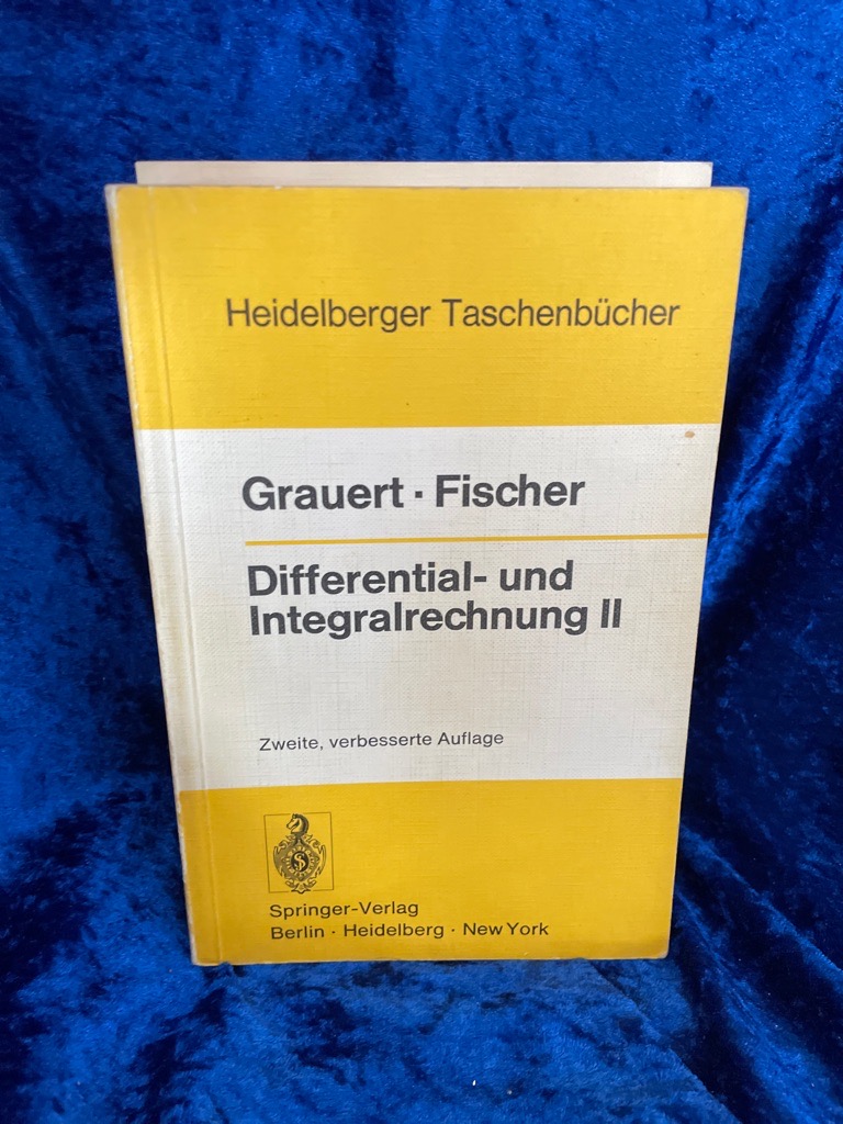 Differential- und Integralrechnung II: Differentialrechnung in mehreren Veränderlichen Differentialgleichungen (Heidelberger Taschenbücher, 36, Band 36) - Wolfgang, Fischer Hans Grauert