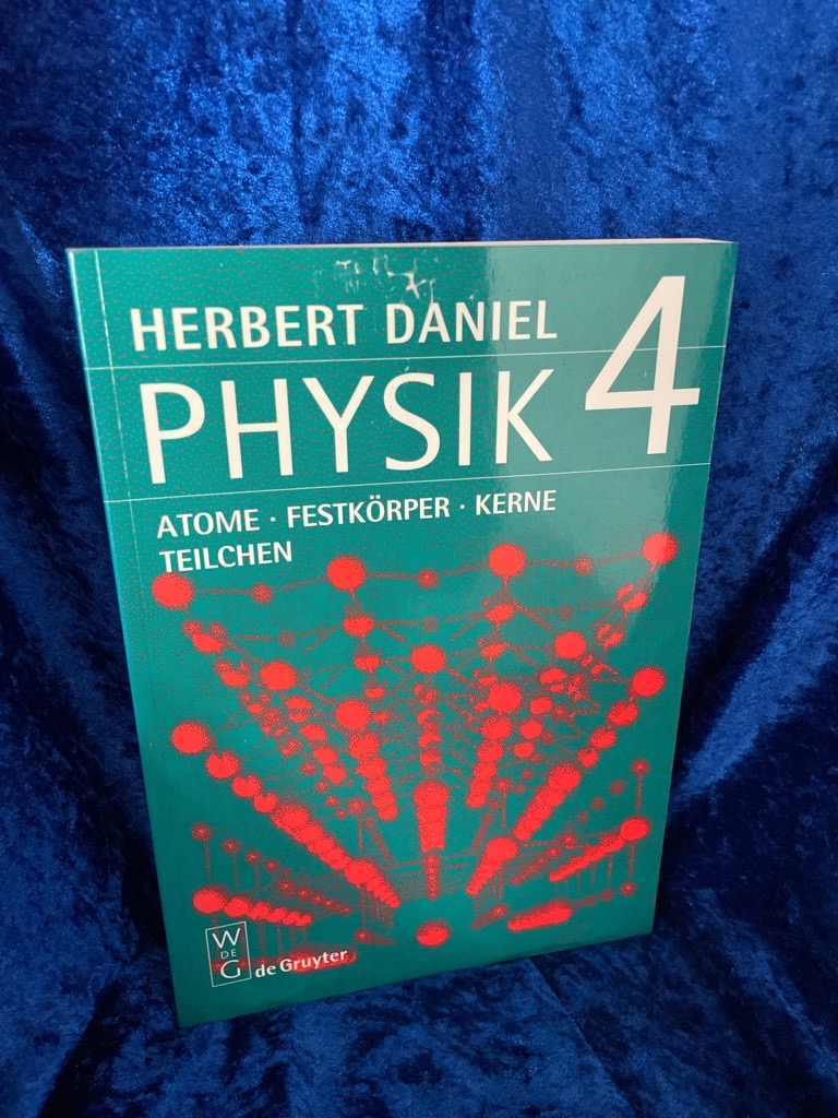 Physik, Kt, Bd.4, Atome, Festkörper, Kerne, Teilchen - Herbert, Daniel