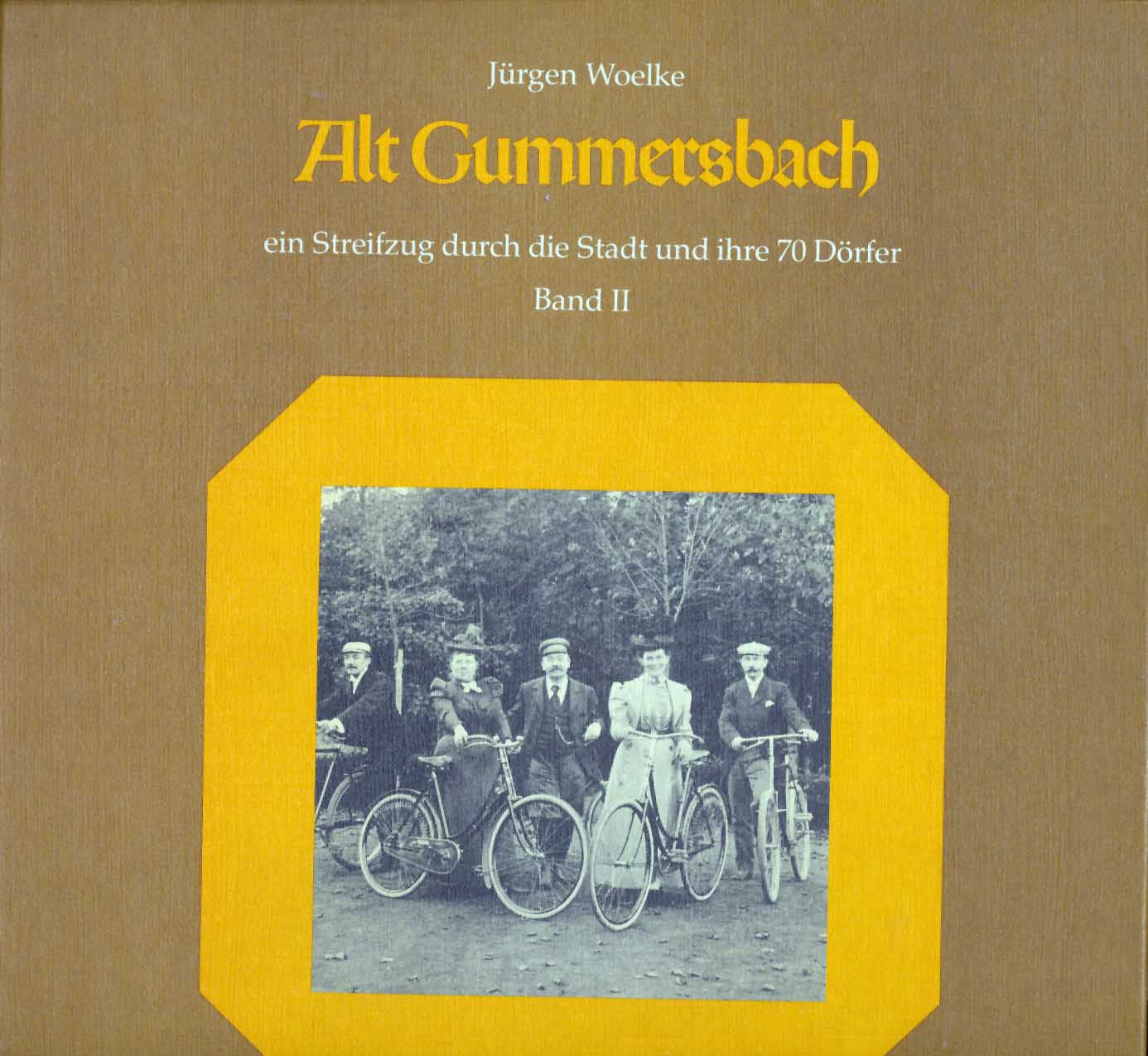 Alt - Gummersbach - Band 2: - Ein Streifzug durch die Stadt und ihre 70 Dörfer. - Woelke, Jürgen