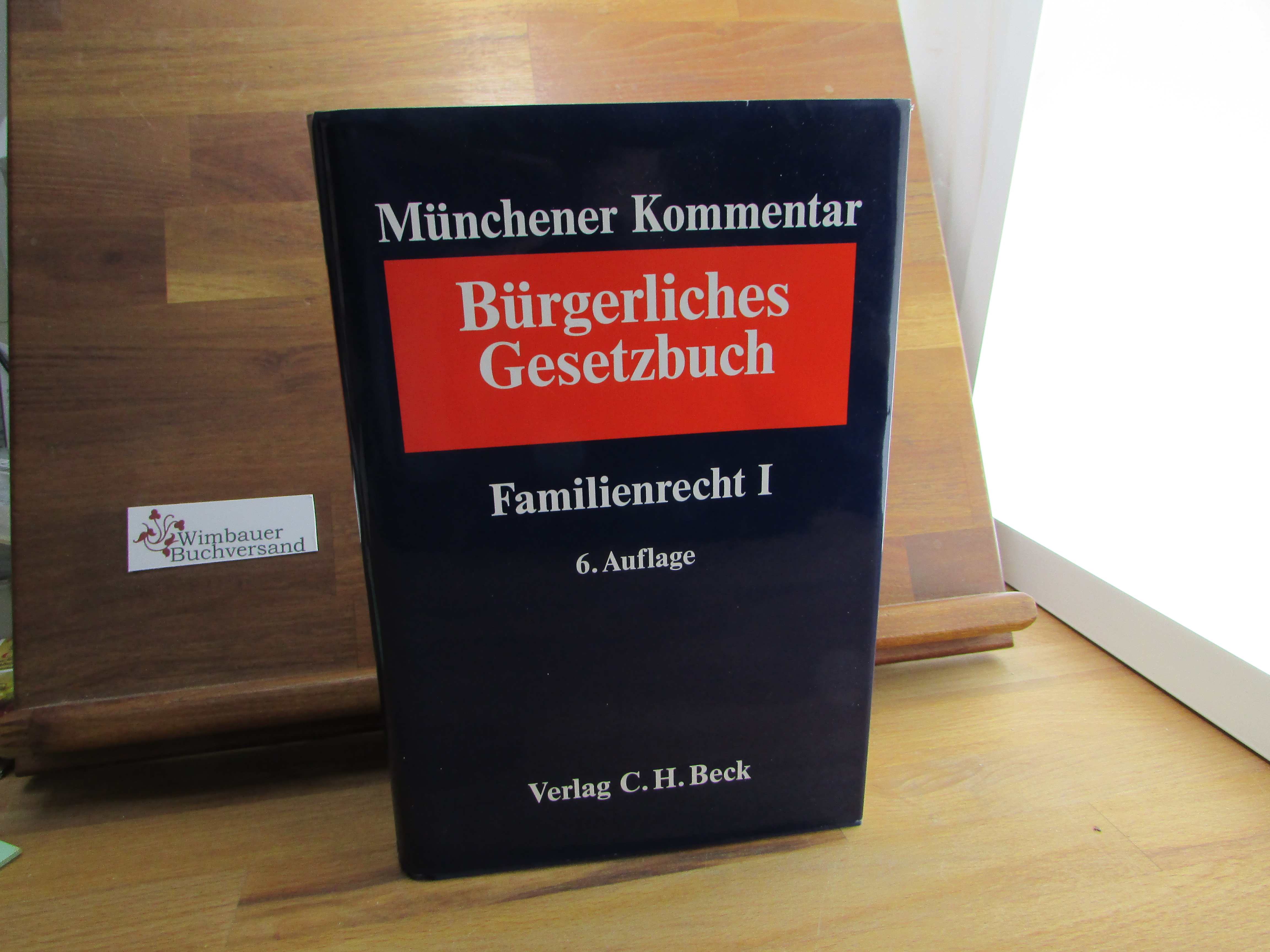 Münchener Kommentar zum Bürgerlichen Gesetzbuch; Teil: Bd. 7., Familienrecht. - 1. [Halbbd.] 1., §§ 1297 - 1588; Versorgungsausgleichsgesetz - Gewaltschutzgesetz - Lebenspartnerschaftsgesetz / Red.: Elisabeth Koch - Weber-Monecke, Beatrix und Clausarina (Mitwirkender) Dörr