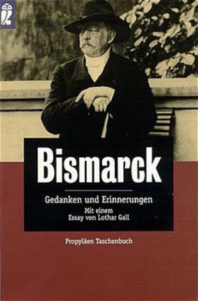 Gedanken und Erinnerungen - Bismarck Otto, von und Lothar Gall