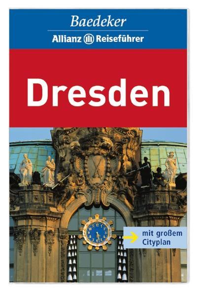 Baedeker Allianz Reiseführer Dresden - Bauer, E.-G., Rainer Eisenschmid und Margit Grünewald