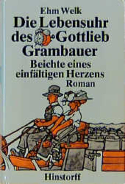 Die Lebensuhr des Gottlieb Grambauer - Welk, Ehm