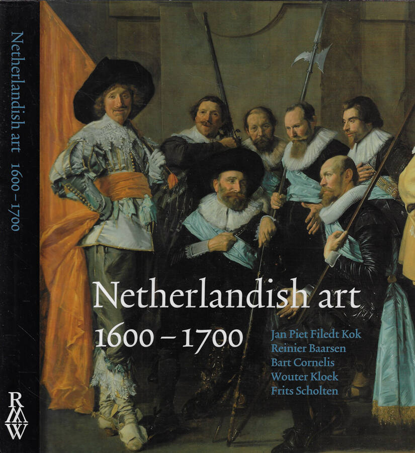 Netherlandish art in the rijksmuseum 1600-1700 - AA.VV.