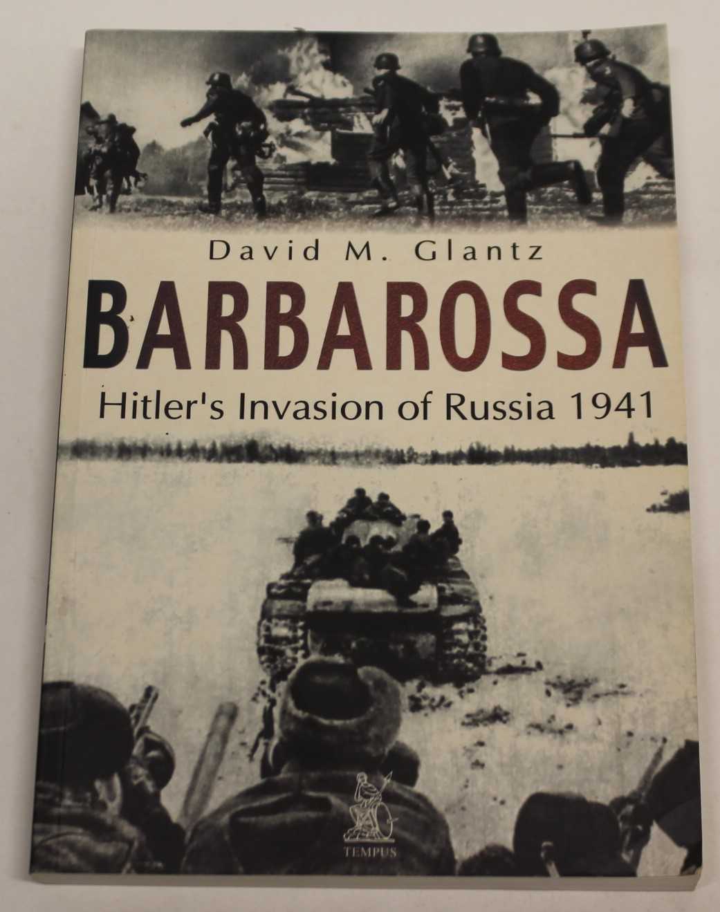 Barbarossa: Hitler's Invasion of Russia 1941 - Glantz, David M.