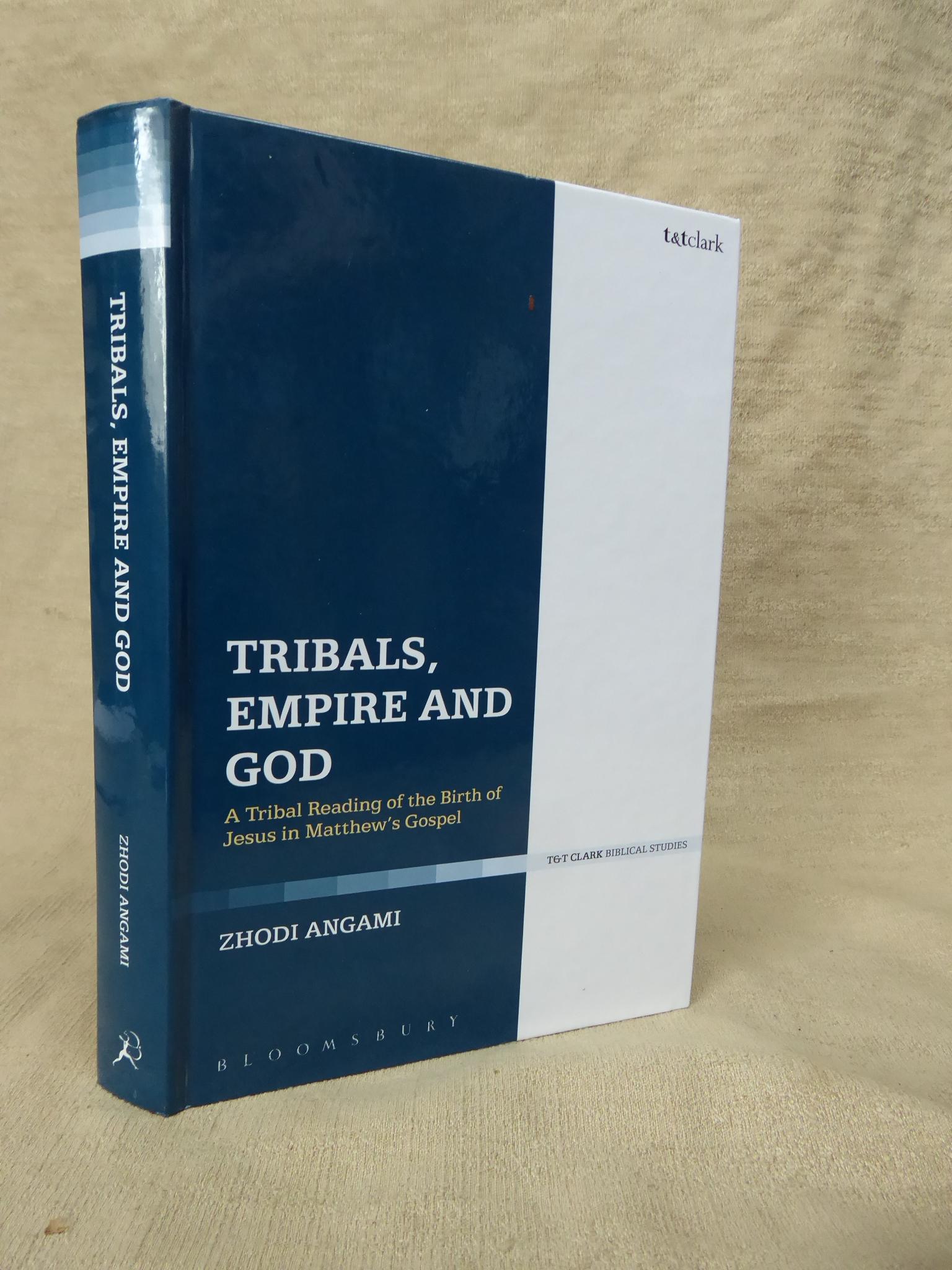 Tribals, Empire and God: A Tribal Reading by Angami, Zhodi