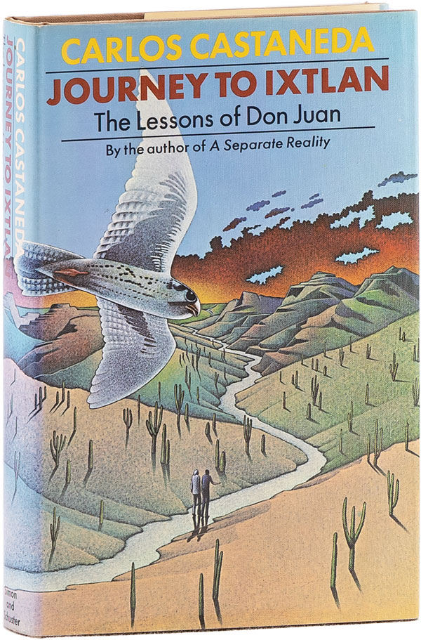 Journey to Ixtlan: The Lessons of Don Juan - CASTANEDA, Carlos