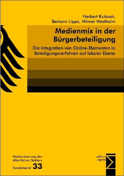 Medienmix in der Bürgerbeteiligung: Die Integration von Online-Elementen in Beteiligungsverfahren auf lokaler Ebene - Kubicek, Herbert, Barbara Lippa und Hilmar Westholm
