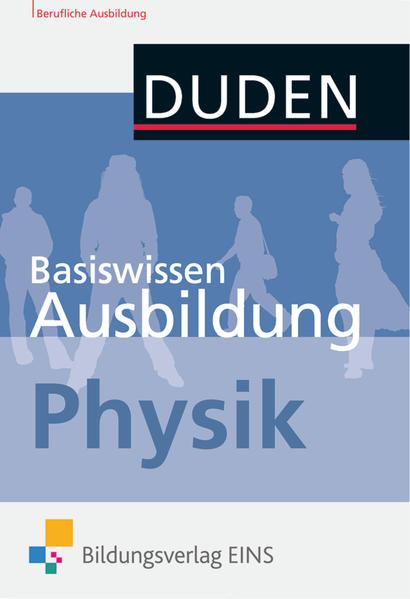 Basiswissen Ausbildung: Physik: Kompendium - Meyer, Lothar und Gerd-Dietrich Schmidt