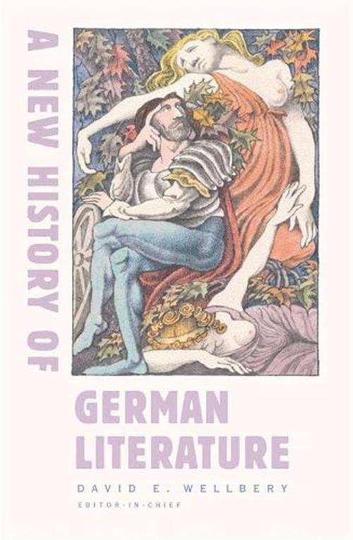 A New History of German Literature (Hardcover) - David E. Wellbery