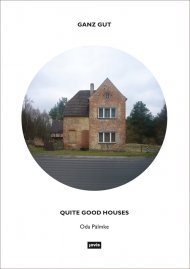 Ganz Gut / Quite Good Houses - Palmke, Oda; Steinbrecher, Erik (FRW)