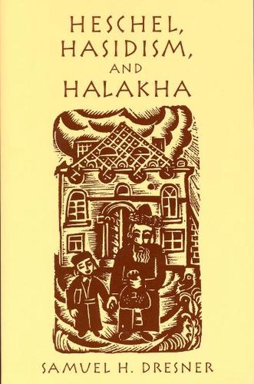 Heschel, Hasidism and Halakha (Paperback) - Samuel Dresner