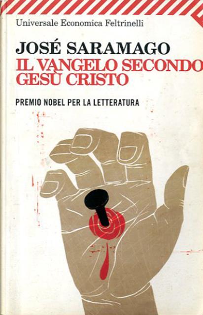 Il vangelo secondo Gesù Cristo. - Saramago José (1922-2010, scrittore, giornalista, drammaturgo, poeta, critico letterario e traduttore portoghese).