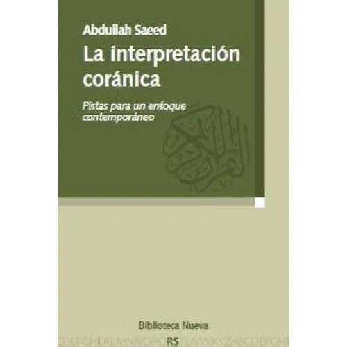 LA INTERPRETACIÓN CORÁNICA - SAEED, ABDULLAH Y SCATOLLINI APÓSTOLO, SERGIO ABDUSSALAM