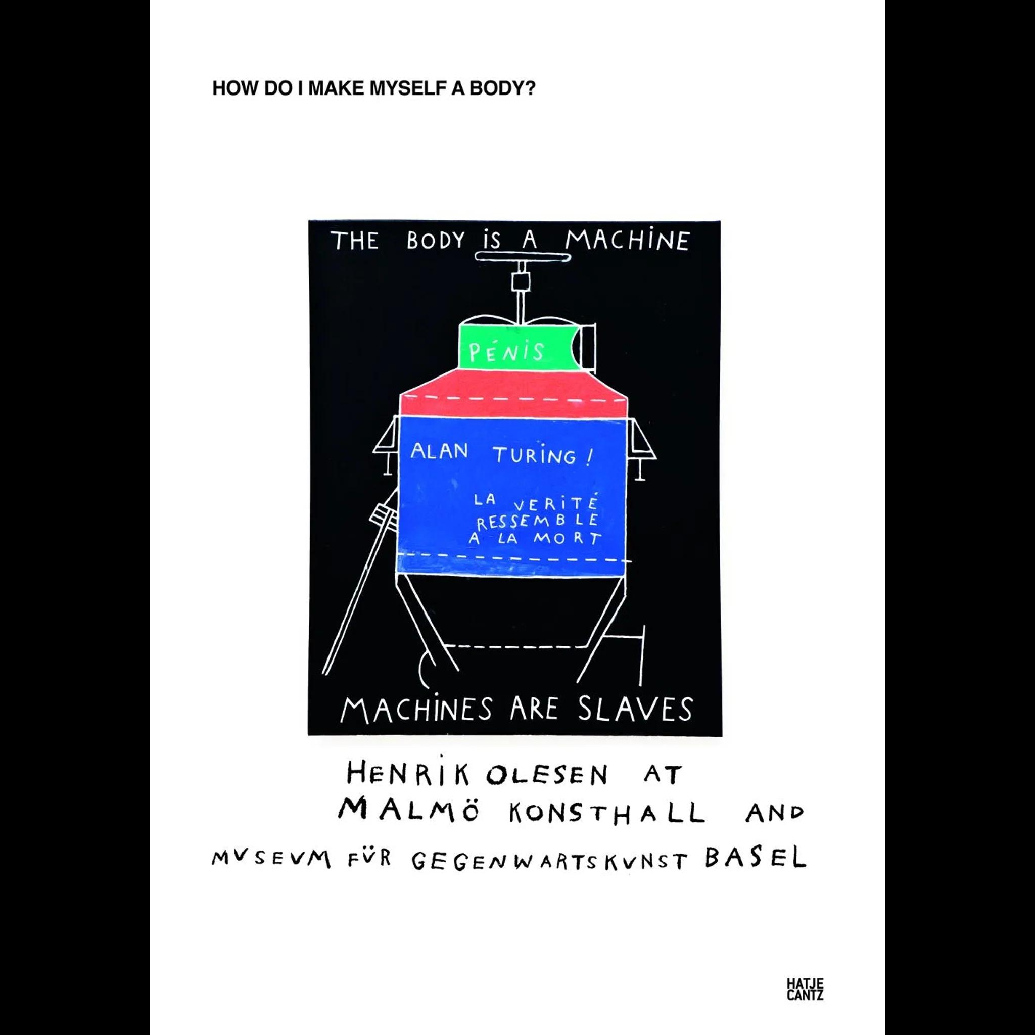 How Do I Make Myself A Body? - Henrik Olesen