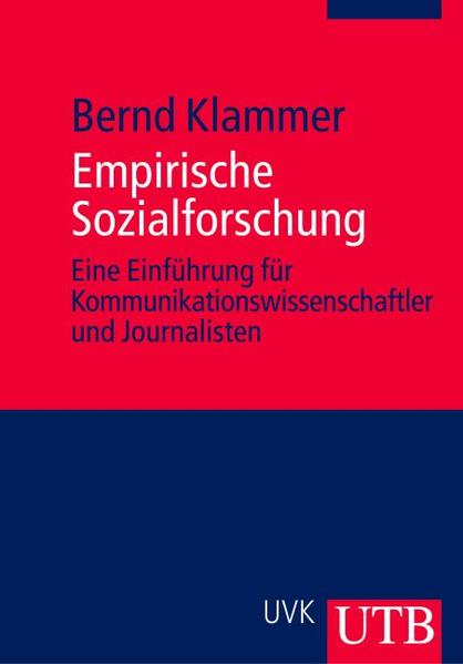 Empirische Sozialforschung Eine Einführung für Kommunikationswissenschaftler und Journalisten - Klammer, Bernd