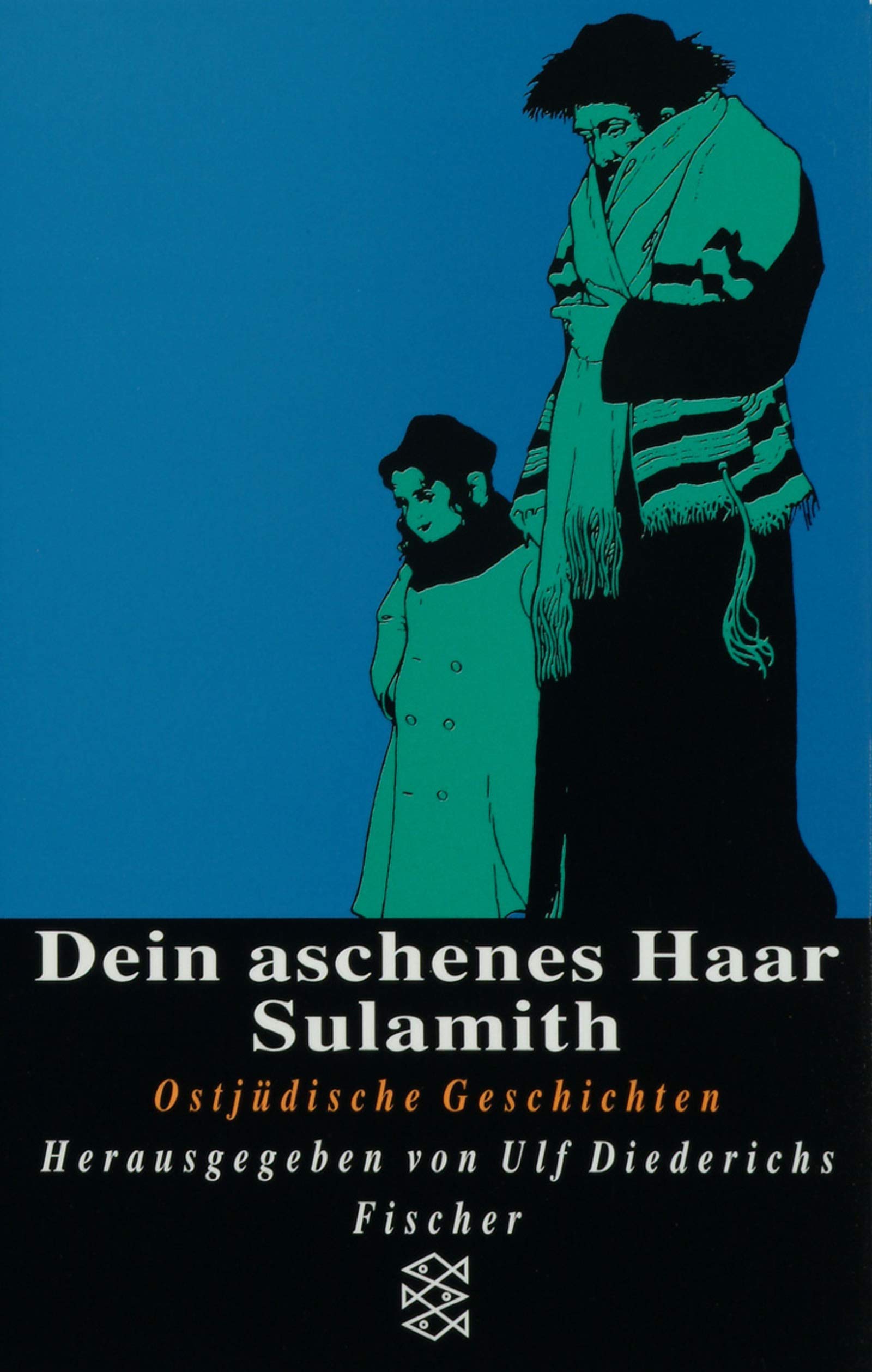 Dein aschenes Haar, Sulamith ostjüdische Geschichten - Diederichs, Ulf und Otto M Lilien