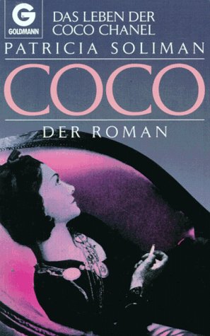 Coco das Leben der Coco Chanel ; der Roman - Soliman, Patricia