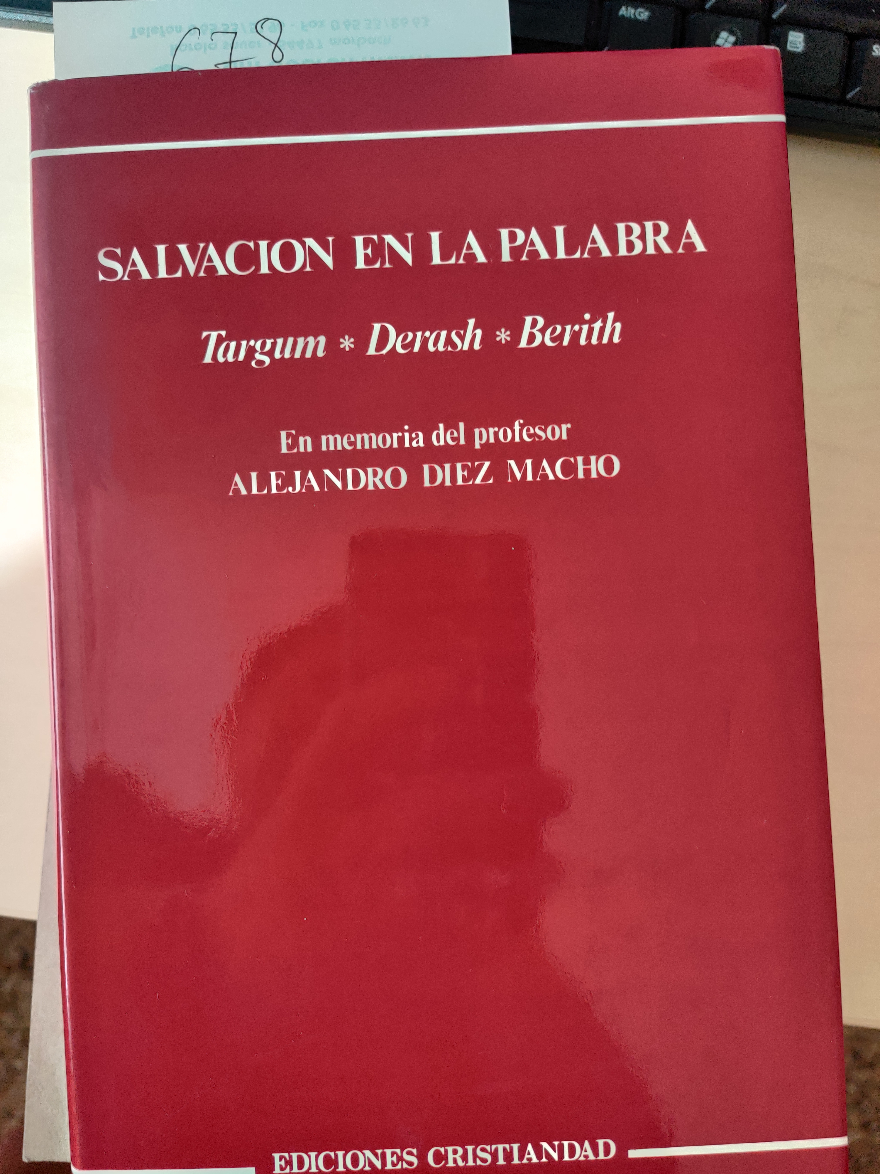 Salvacion en la palabra : Targum, Derash, Berith ; en memoria del profesor Alejandro Diez Macho - Muñoz León, Domingo