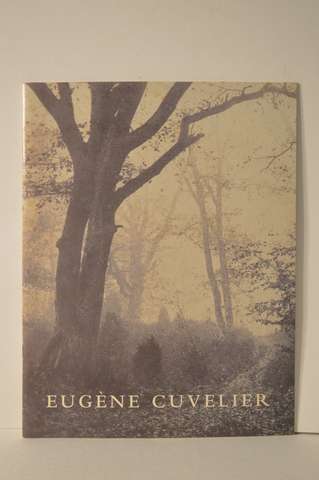 Eugene Cuvelier: Photographer in the Circle of Corot - Cuvelier, Adalbert; Malcolm Daniel; Cuvelier, Eugene [Photographer]