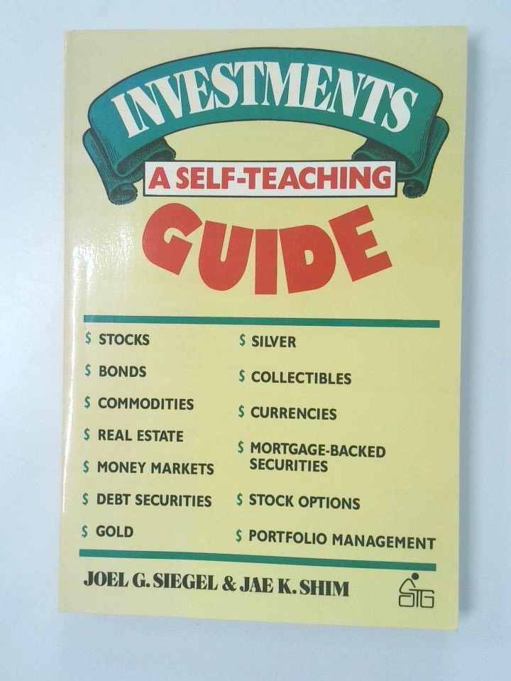 Investments: A Self-Teaching Guide (Wiley Self Teaching Guides) - Siegel, Joel G. und Jae K. Shim