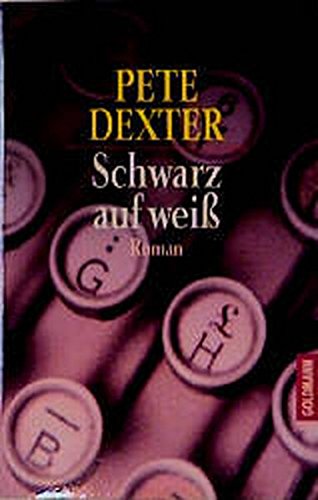 Schwarz auf weiß Roman - Dexter, Pete