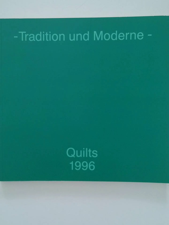 Tradition bis Moderne . 3. Dortmund, vom 7. September bis 6. Oktober 1996, im Rathaus . Mindelheim, vom 29. März bis 27. April 1997 - Mayr, Bernadette, Gisela Haase und Wilma Schröder-Gückel