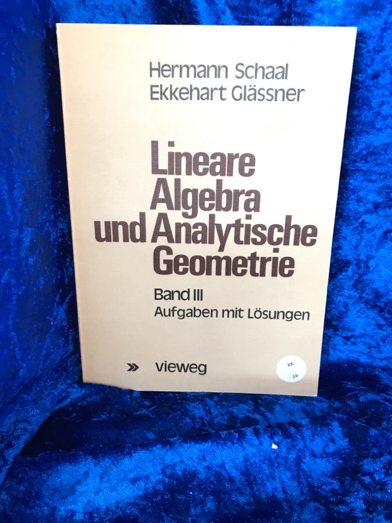 Lineare Algebra und Analytische Geometrie. Band III. Aufgaben und Lösungen - Hermann, Schaal Ekkehart Glässner