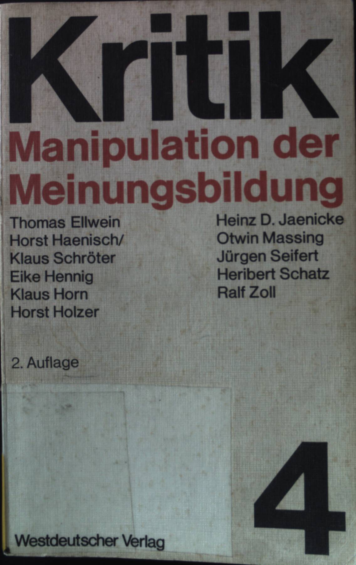 Manipulation der Meinungsbildung : zum Problem hergestellter Öffentlichkeit. Kritik ; Bd. 4 - Zoll, Ralf