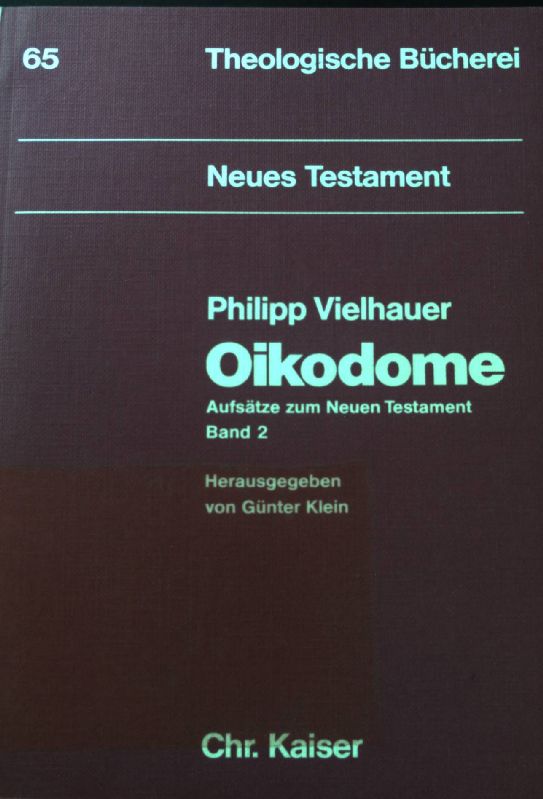 Oikodome. Aufsätze zum Neuen Testament. Bd. 2. Theologische Bücherei. Bd. 65 : Neues Testament - Vielhauer, Philipp