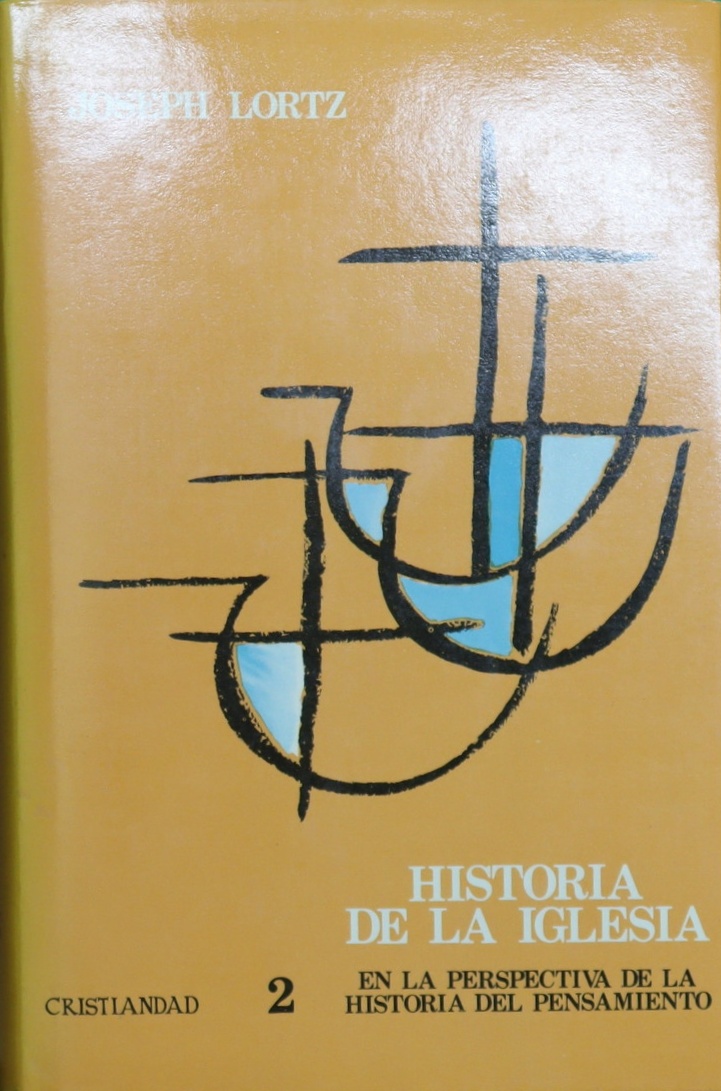 Historia de la Iglesia en la perspectiva de la historia del pensamiento - Lortz, Joseph