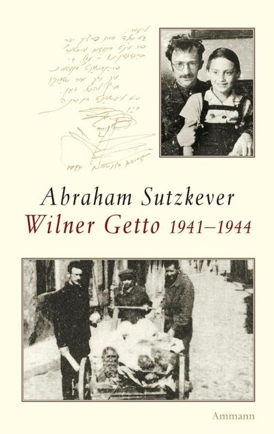 Wilner Getto 1941-1944 : Biographische Aufzeichnungen - Abraham Sutzkever
