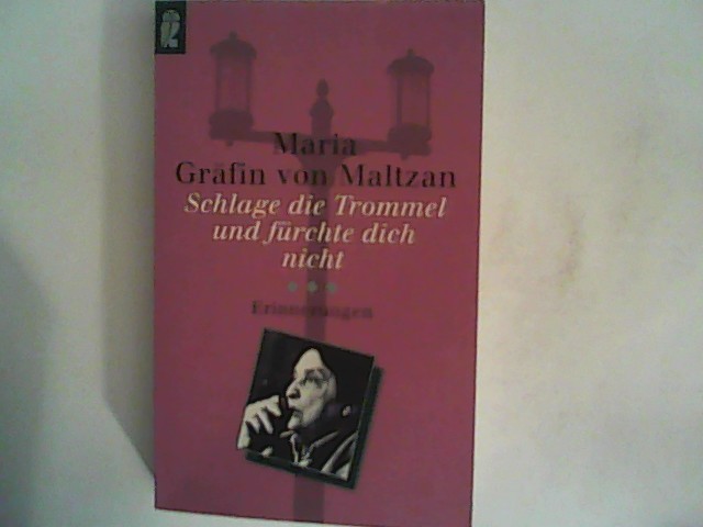 Schlage die Trommel und fürchte dich nicht - Maltzan, Maria Gräfin von