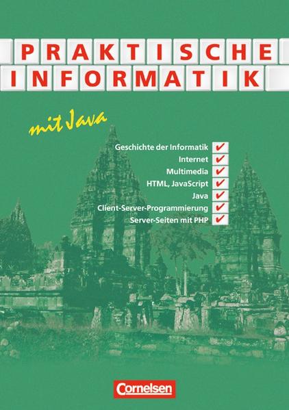 Informatik - Sekundarstufe II: Praktische Informatik mit Java: Schülerbuch: Schülerbuch. Für d. Sek.II - Ley, Reinhold