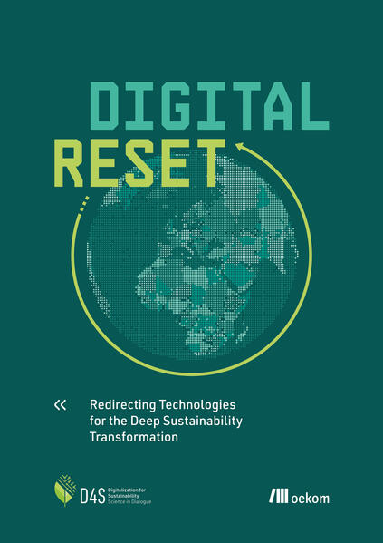 Digital Reset Redirecting Technologies for the Deep Sustainability Transformation - Lange, Steffen, Tilman Santarius and Lina Dencik