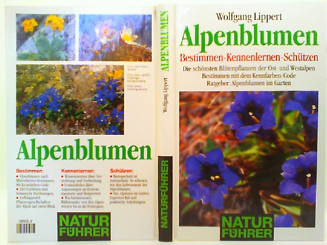 Alpenblumen die schönsten Blütenpflanzen der Ost- und Westalpen bestimmen, kennenlernen, schützen ; [Bestimmen mit dem Kennfarben-Code ; Ratgeber: Alpenblumen im Garten] / Wolfgang Lippert. Zeichn. von Marlene Gemke. [Red.: Sonnhild Bischoff] - Lippert, Wolfgang