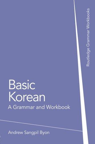Basic Korean (Grammar Workbooks) - Byon, Andrew Sangpil
