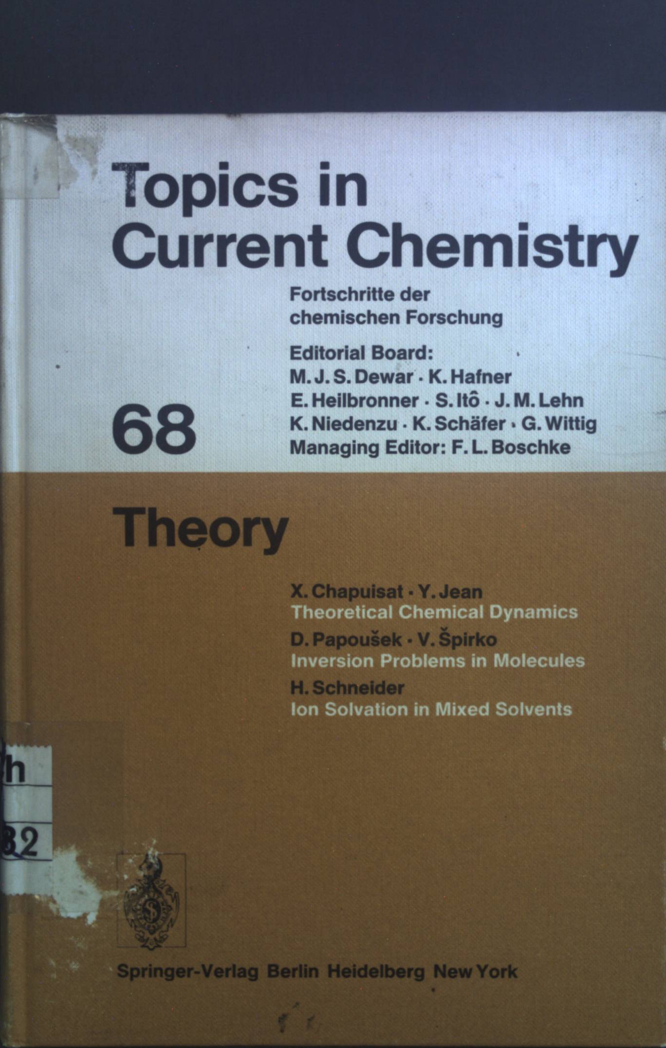 Topics in Current Chemistry, 68: Theory: Theoretical Chemical Dynamics, Inversion Problems in Molecules, Ion Solvation in Mixed Solvents. - Chapuisat, X., Y. Jean D. Papusek a. o.