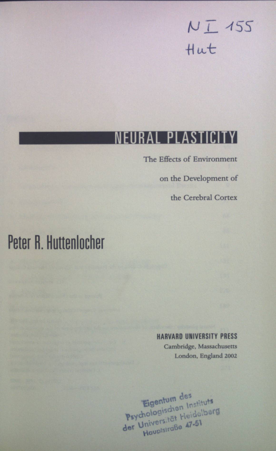 Neural Plasticity: The Effects of Environment on the Development of the Cerebral Cortex. - Huttenlocher, Peter R.