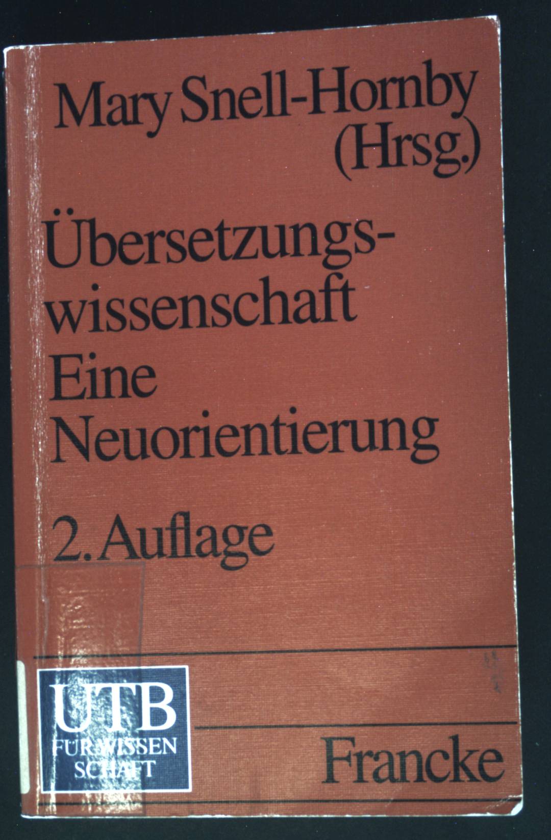 Übersetzungswissenschaft - eine Neuorientierung : zur Integrierung von Theorie und Praxis. UTB ; 1415 - Snell-Hornby, Mary
