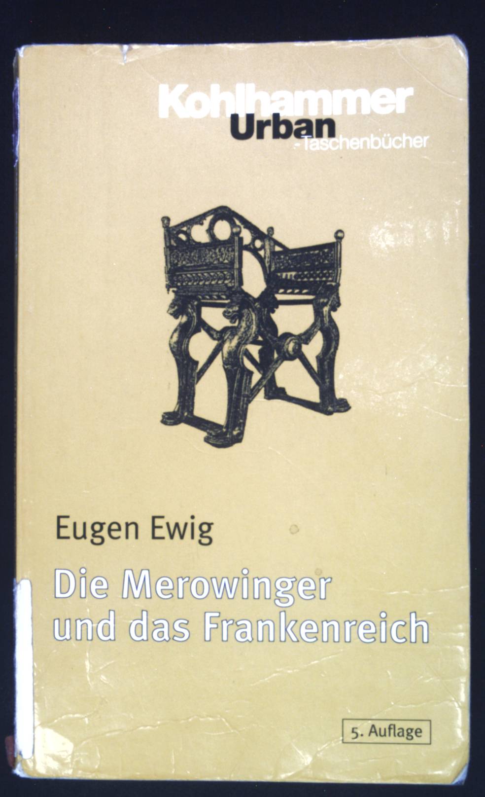 Die Merowinger und das Frankenreich. Kohlhammer-Urban-Taschenbücher ; Bd. 392 - Ewig, Eugen