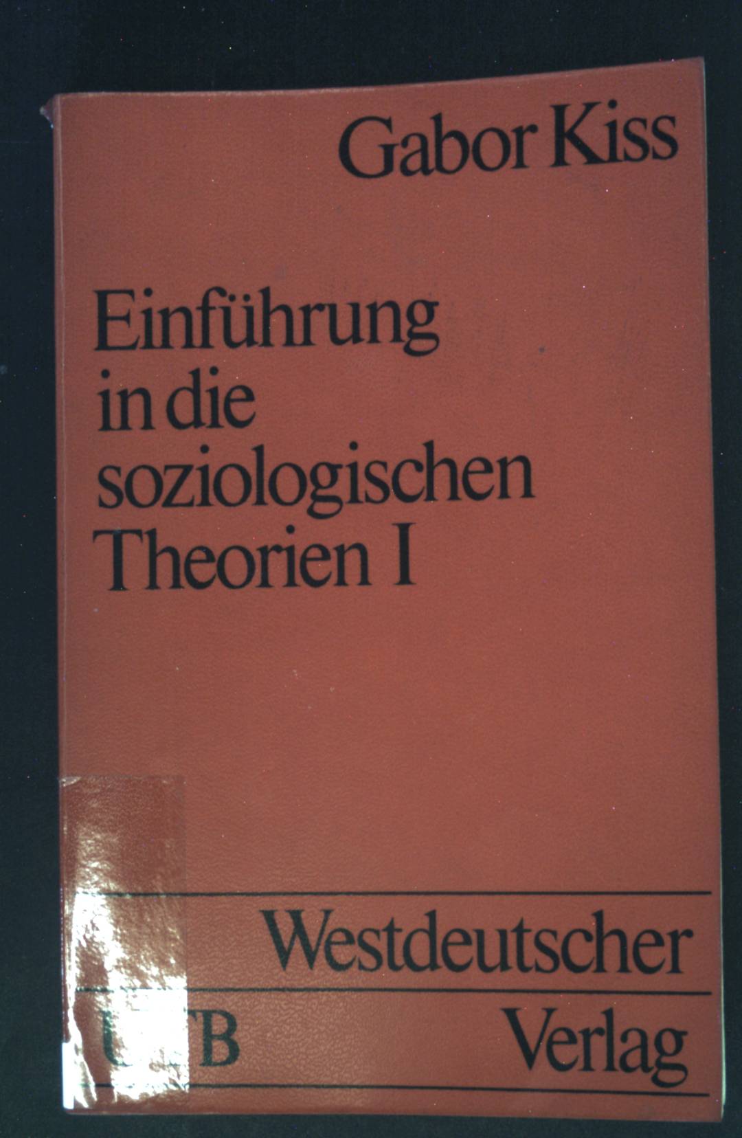 Einführung in die soziologischen Theorien, Bd.I UTB 72. - Kiss, Gábor