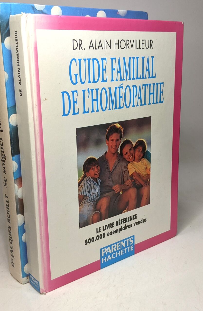 Guide familial de l'homéopathie + L'homéopathie une médecine sur mesure